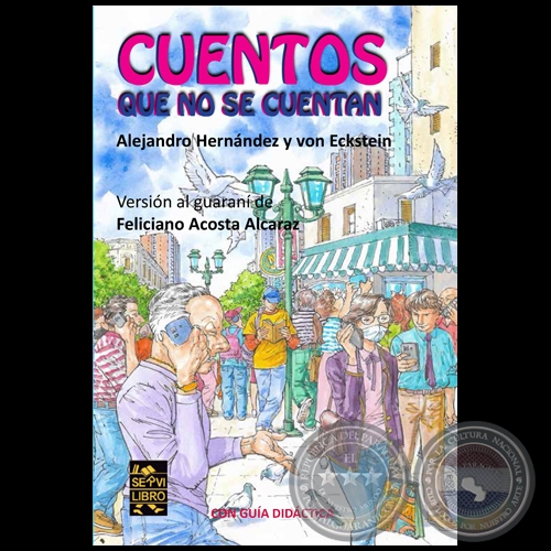 CUENTOS QUE NO SE CUENTAN -  Autor: ALEJANDRO HERNNDEZ Y VON ECKSTEIN - Ao 2022